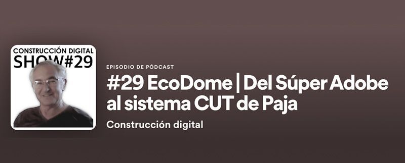 Eduardo Canals, Fundador de Ecodome participa en el podcast Constucción Digital